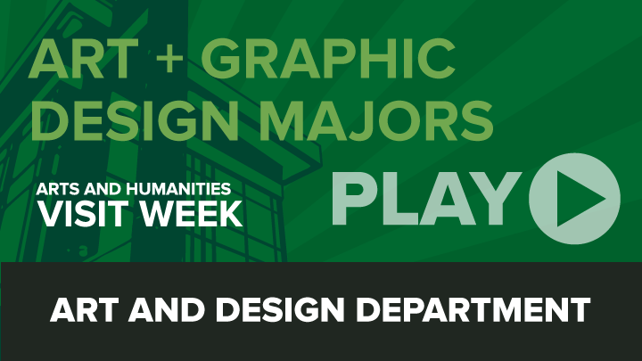 Arts and Humanities Visit Week: Art and Graphic Design Majors