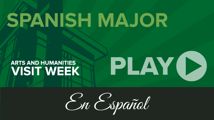 Arts and Humanities Visit Week: Spanish Major