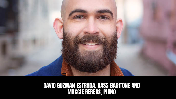 David Guzman-Estrada, bass-baritone and Maggie Rebers, piano