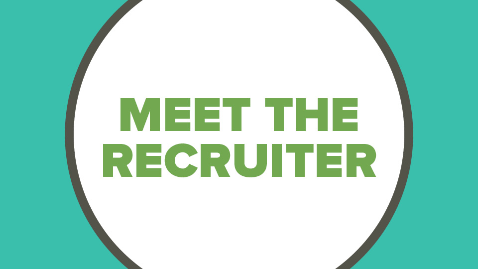 Meet the Recruiter