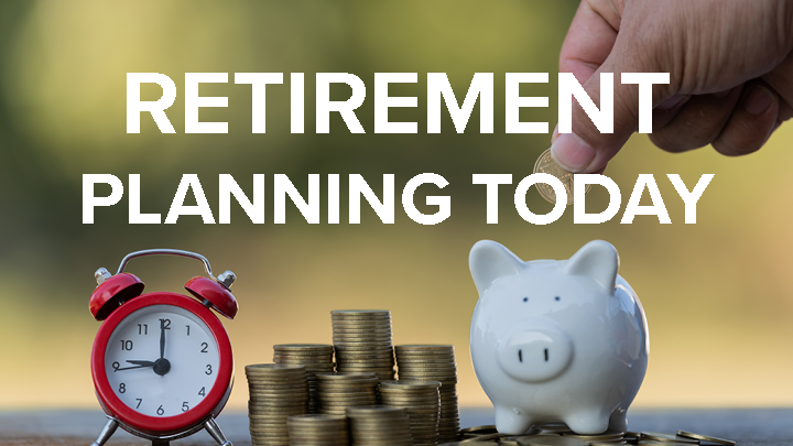 Retirement Planning Today