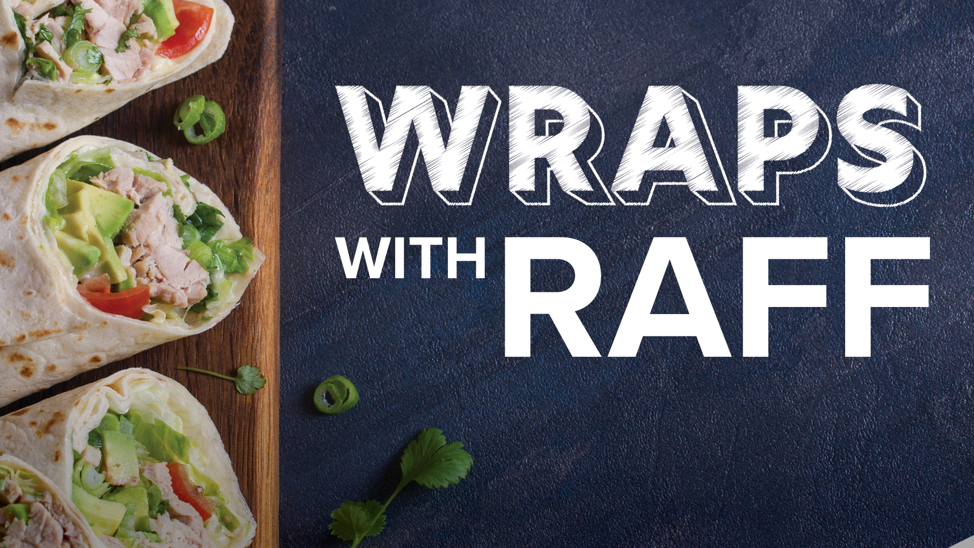 Wraps with Raff