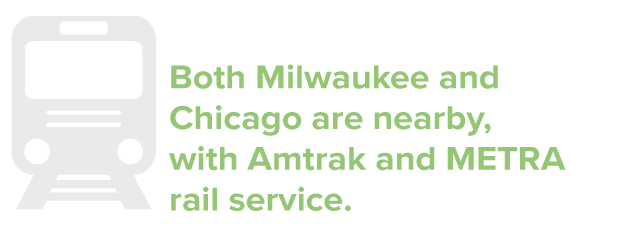 Easy Access Both Milwaukee and Chicago are nearby, with Amtrak and METRA rail service.